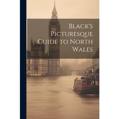 Black’s Picturesque Guide to North Wales