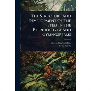 The Structure And Development Of The Stem In The Pteridophyta And Gymnosperms