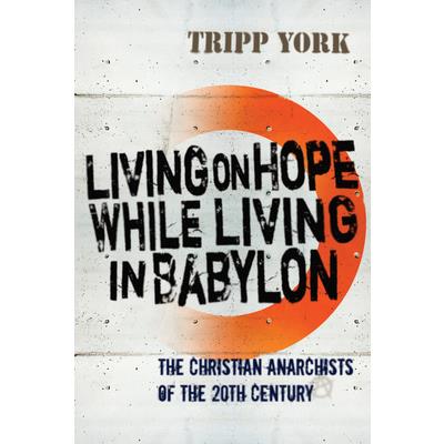 Living on Hope While Living in Babylon