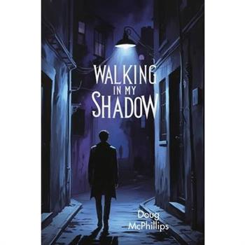 Walking in My Shadow
