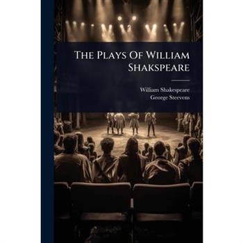 The Plays Of William Shakspeare