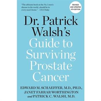 Dr. Patrick Walsh's Guide to Surviving Prostate Cancer