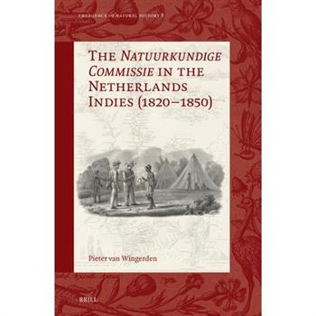 The Natuurkundige Commissie in the Netherlands Indies (1820-1850)