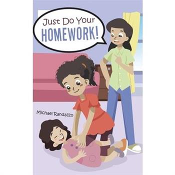 Just Do Your Homework!