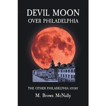 Devil Moon Over Philadelphia
