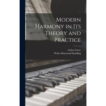 Modern Harmony in Its Theory and Practice