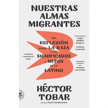 Nuestras almas migrantes (Our Migrant Souls - Spanish Edition)