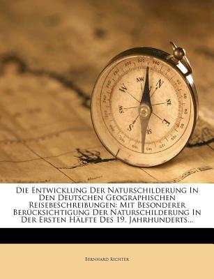 Die Entwicklung Der Naturschilderung in Den Deutschen Geographischen Reisebeschreibungen, 1900