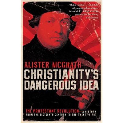 Christianity's Dangerous Idea
