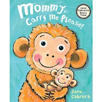 Mommy, Carry Me Please!