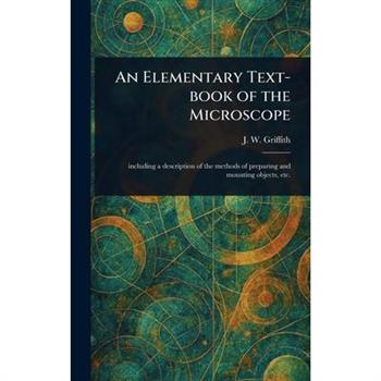 An Elementary Text-book of the Microscope