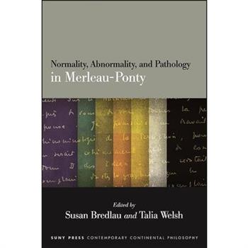 Normality, Abnormality, and Pathology in Merleau-Ponty