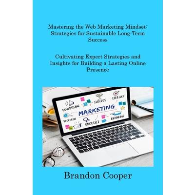Mastering the Web Marketing Mindset