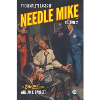 The Complete Cases of Needle Mike, Volume 2