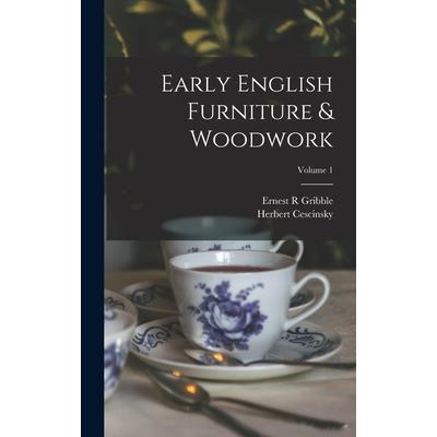 Early English Furniture & Woodwork; Volume 1