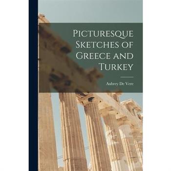 Picturesque Sketches of Greece and Turkey