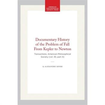 Documentary History of the Problem of Fall from Kepler to Newton