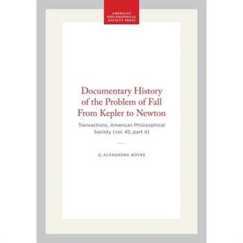 Documentary History of the Problem of Fall from Kepler to Newton