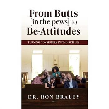 From Butts [in the pews] to Be-Attitudes