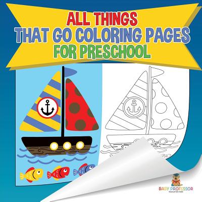 All Things That Go Coloring Pages for Preschool - Children’s Activities, Crafts & Games Books