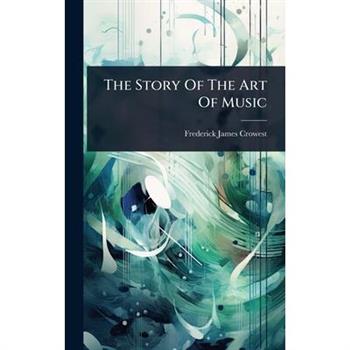 The Story Of The Art Of Music