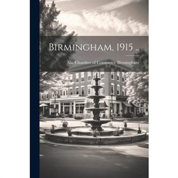 Birmingham, 1915 ..