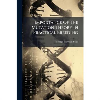 Importance Of The Mutation Theory In Practical Breeding