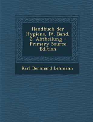 Handbuch Der Hygiene, IV. Band, 2. Abtheilung