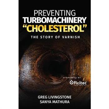 Preventing Turbomachinery Cholesterol