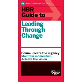 HBR Guide to Leading Through Change