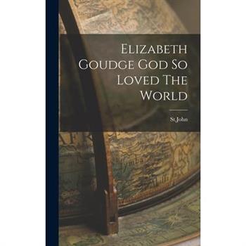 Elizabeth Goudge God So Loved The World