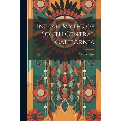Indian Myths of South Central California
