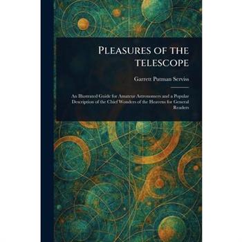Pleasures of the Telescope