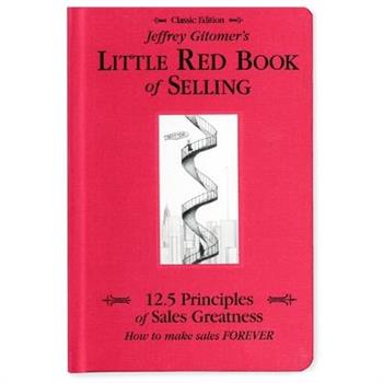 Jeffrey Gitomer’s Little Red Book of Selling
