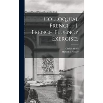 Colloquial French - I. French Fluency Exercises