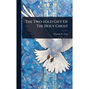 The Two-fold Gift Of The Holy Ghost