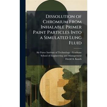 Dissolution of Chromium From Inhalable Primer Paint Particles Into a Simulated Lung Fluid