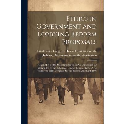 Ethics in Government and Lobbying Reform Proposals