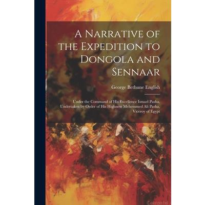 A Narrative of the Expedition to Dongola and Sennaar