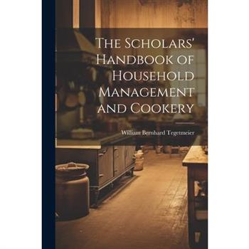 The Scholars' Handbook of Household Management and Cookery