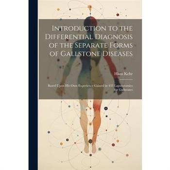 Introduction to the Differential Diagnosis of the Separate Forms of Gallstone Diseases