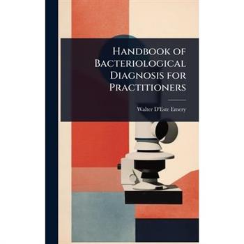 Handbook of Bacteriological Diagnosis for Practitioners