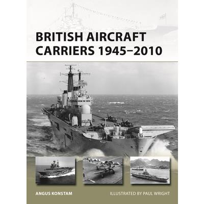 British Aircraft Carriers 1945-2010