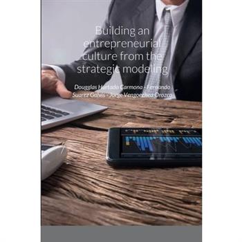 Building an entrepreneurial culture from the strategic modeling
