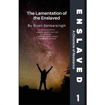 Enslaved A Chronicle of Resistance Book 1
