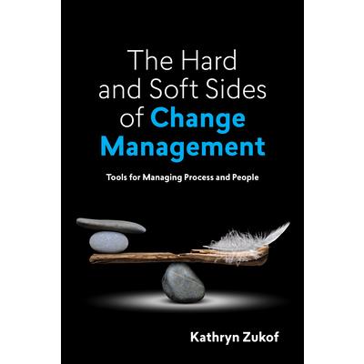The Hard and Soft Sides of Change Management