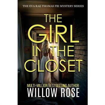 THE GIRL IN THE CLOSET (Eva Rae Thomas FBI Mystery Book 18)