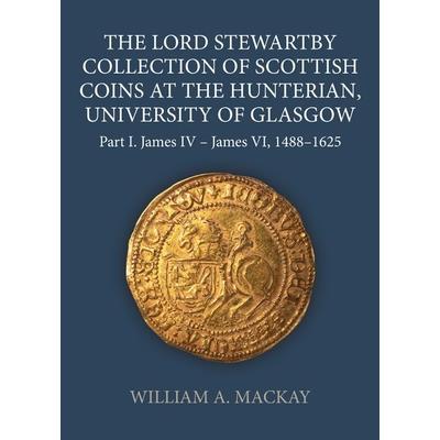 The Lord Stewartby Collection of Scottish Coins at the Hunterian, University of Glasgow