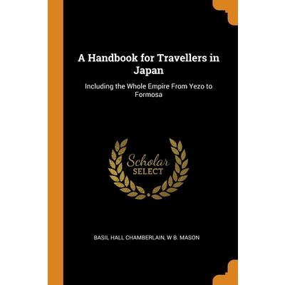 A Handbook for Travellers in Japan
