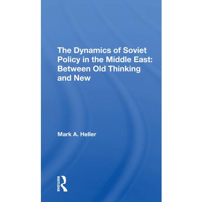 The Dynamics of Soviet Policy in the Middle East